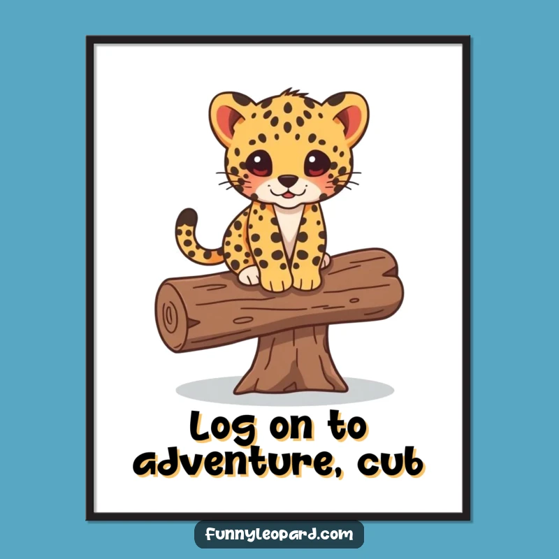 Funny Free Printable Wall Art: Leopard Cub Balancing Log Adventure